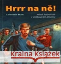Hrrr na ně! Lubomír Man 9788087853993  - książka