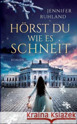Hörst du, wie es schneit Jennifer Ruhland 9783752831771 Books on Demand - książka