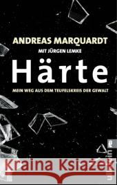 Härte : Mein Weg aus dem Teufelskreis der Gewalt Marquardt, Andreas 9783548375724 Ullstein TB - książka