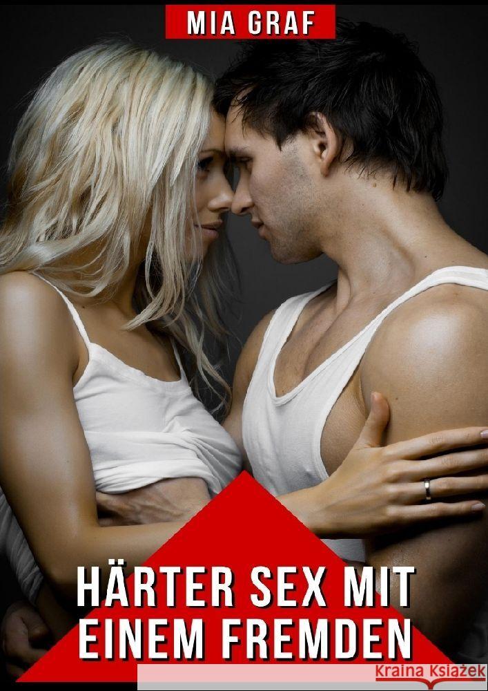 Härter Sex mit einem Fremden Graf, Mia 9783384022899 Mia Graf - książka