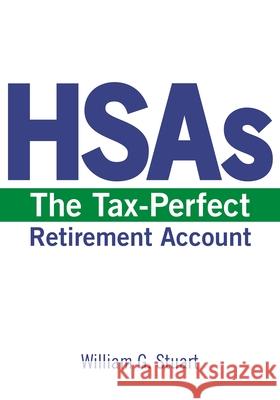 Hsas: The Tax-Perfect Retirement Account , William G. 9781942155225 Peter E. Randall Publisher - książka