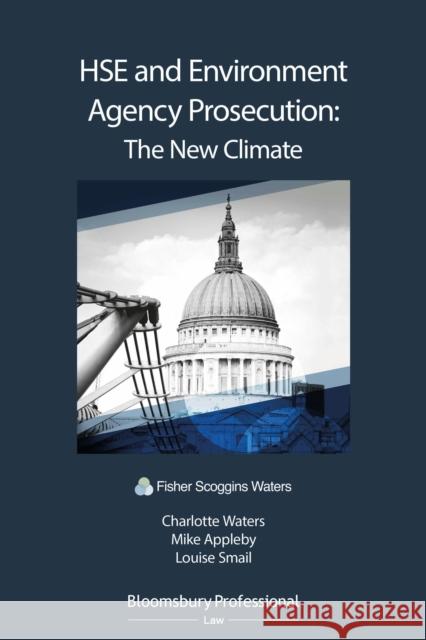 Hse and Environment Agency Prosecution: The New Climate Charlotte Waters Mike Appleby Louise Smail 9781526503220 Tottel Publishing - książka