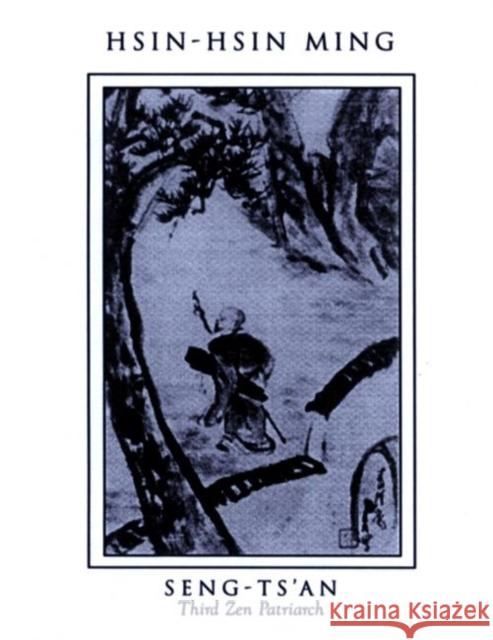 Hsin-Hsin Ming: Verses on the Faith-Mind Seng-Ts'an                               Richard B. Clark Gyoskusei Jikihara 9781893996144 White Pine Press (NY) - książka