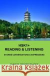 HSK1+ Reading & LISTENING: Chinese Graded Reader Yun Xian 9798577808525 Independently Published