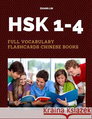 HSK 1-4 Full Vocabulary Flashcards Chinese Books: A Quick way to Practice Complete 1,200 words list with Pinyin and English translation. Easy to remem Zhang Lin 9781095850671 Independently Published - książka