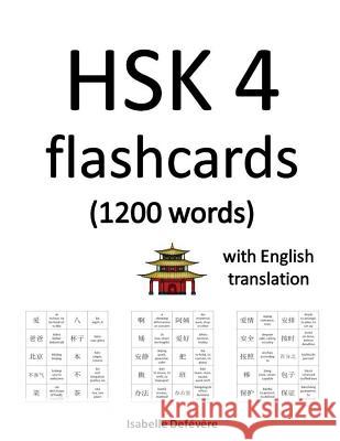 HSK 4 flashcards (1200 words) with English translation Isabelle Defevere 9781078253116 Independently Published - książka