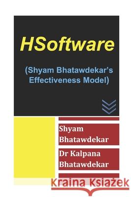 HSoftware (Shyam Bhatawdekar's Effectiveness Model) Bhatawdekar, Kalpana 9781463506728 Createspace - książka