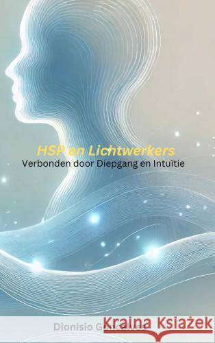 HSP en Lichtwerkers Dionisio Goncalves 9789465127804 Brave New Books - książka