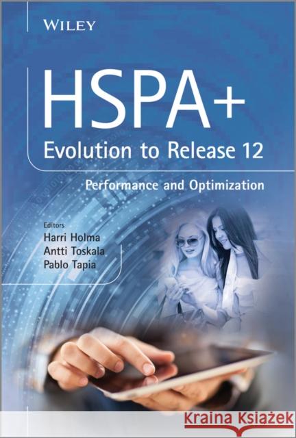 HSPA+ Evolution to Release 12: Performance and Optimization Toskala, Antti 9781118503218 John Wiley & Sons - książka