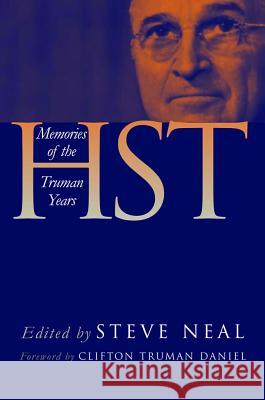 Hst: Memories of the Truman Years Steve Neal 9780809325580 Southern Illinois University Press - książka