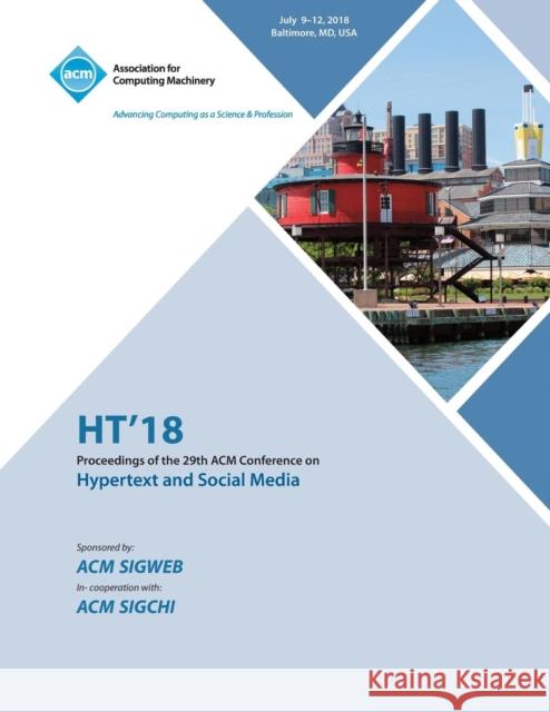 Ht '18: Proceedings of the 29th on Hypertext and Social Media Ht 9781450361507 ACM - książka