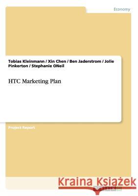 HTC Marketing Plan Tobias Kleinmann Xin Chen, MS Ben Jaderstrom 9783656136583 Grin Verlag Gmbh - książka