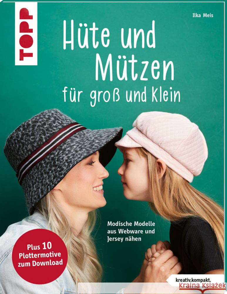 Hüte und Mützen für groß und klein (kreativ.kompakt.) Meis, Ilka 9783772468490 Frech - książka