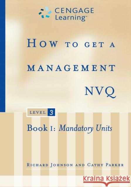 HTG MGT NVQ LEV 3:BK 1 Richard Johnson Cathy Parker 9781858053455 CENGAGE LEARNING - książka