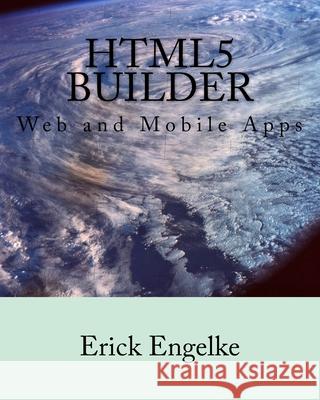 HTML5 Builder: Web and Mobile Apps Erick Engelke 9781512029970 Createspace Independent Publishing Platform - książka