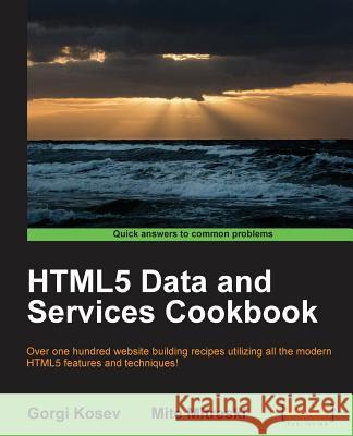 Html5 Data and Services Cookbook Gorgi Kosev 9781783559282  - książka