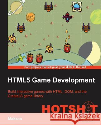 Html5 Game Development Hotshot Seng Hin Mak 9781849695466 Packt Publishing - książka