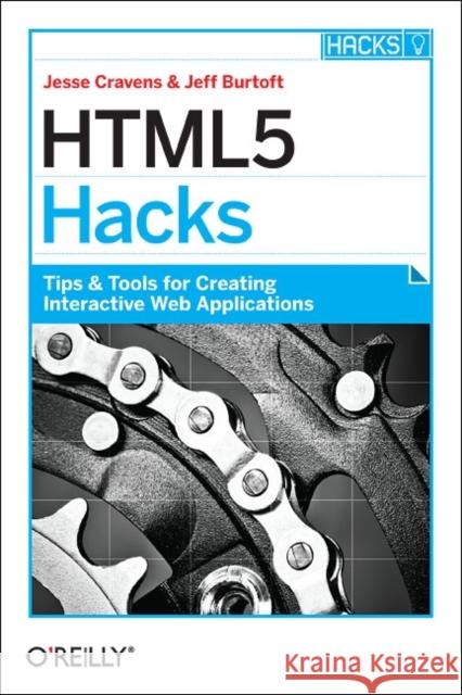 Html5 Hacks: Tips & Tools for Creating Interactive Web Applications Cravens, Jesse 9781449334994  - książka