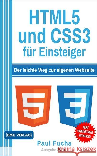 HTML5 und CSS3 für Einsteiger : Der leichte Weg zur eigenen Webseite Fuchs, Paul 9783966450379 BMU Media - książka