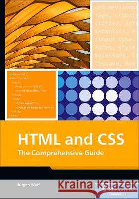 HTML and CSS: The Comprehensive Guide J?rgen Wolf 9781493224227 SAP Press - książka