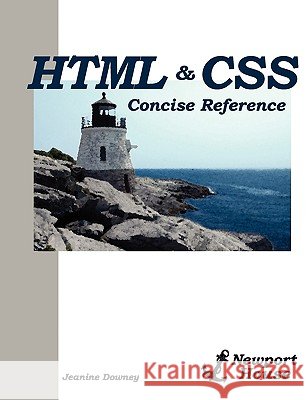 HTML & CSS Concise Reference Jeanine Downey Christopher Traynor 9780981840277 Newport House Books - książka