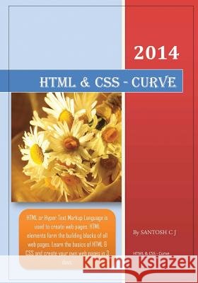 HTML & CSS - Curve: Learn HTML & CSS in 3 days J, Santosh C. 9781500477639 Createspace - książka