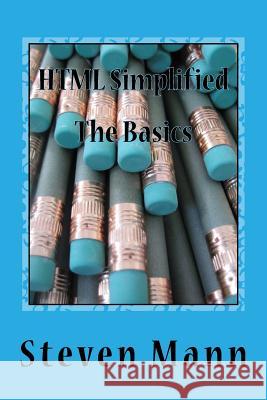 HTML Simplified: The Basics Steven Mann 9781530651535 Createspace Independent Publishing Platform - książka