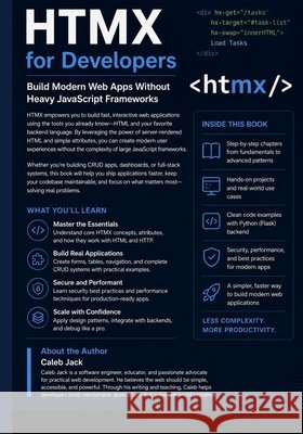 HTMX for Developers: Build Modern Web Apps Without Heavy JavaScript Frameworks Jack, Caleb 9798195599287 Independently Published - książka