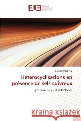 Hétérocyclisations En Présence de Sels Cuivreux Ngi-S 9783841661944 Editions Universitaires Europeennes - książka