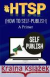 #HTSP - How to Self-Publish Simmons, Eric Otis 9781728827322 Independently Published