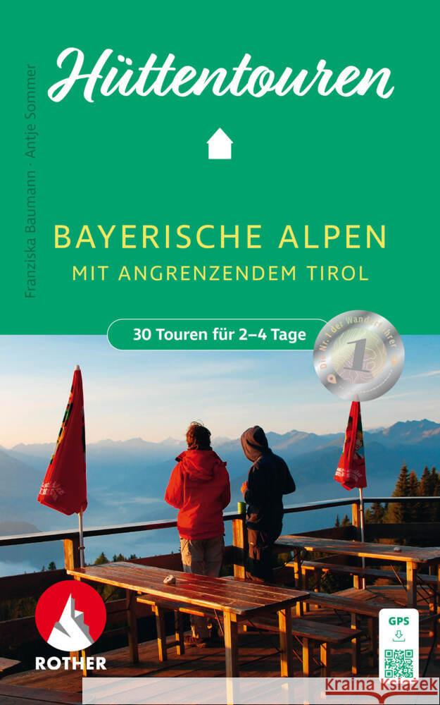 Hüttentouren Bayerische Alpen mit angrenzendem Tirol Baumann, Franziska, Sommer, Antje 9783763334339 Bergverlag Rother - książka