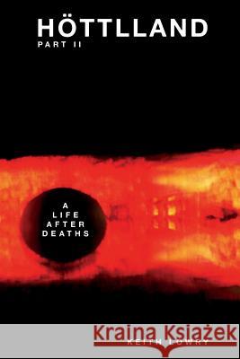 Höttlland Pt.II: A Life After Deaths Lowry, Keith 9783000515682 Keith Lowry - książka