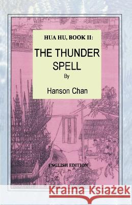 Hua Hu, Book II: The Thunder Spell (English Edition) Hanson Chan 9781419681059 Booksurge Publishing - książka