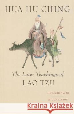 Hua Hu Ching: The Later Teachings of Lao Tsu Lao Tzu Hua-Ching Ni 9781570620799 Shambhala Publications - książka