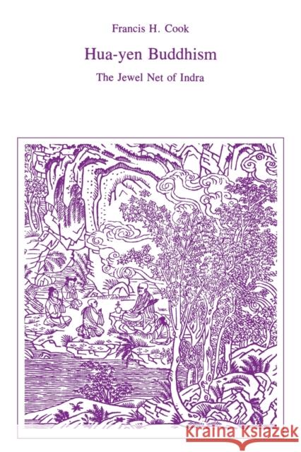 Hua-Yen Buddhism: The Jewel Net of Indra Cook, Francis H. 9780271021904 Pennsylvania State University Press - książka
