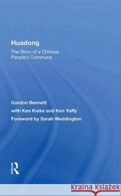 Huadong: The Story of a Chinese People's Commune: The Story of a Chinese People's Commune Bennett, Gordon 9780367020859 Taylor and Francis - książka