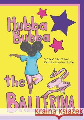 Hubba Bubba the Ballerina Suga Slim Williams, Arthur Perkins 9798833694527 Independently Published - książka