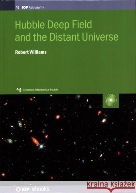 Hubble Deep Field and the Distant Universe Robert Williams 9780750317542 Iop Publishing Ltd - książka