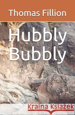 Hubbly Bubbly Thomas Fillion 9781795288033 Independently Published - książka