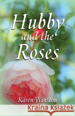 Hubby and the Roses Karen Winston 9781614930952 Peppertree Press - książka