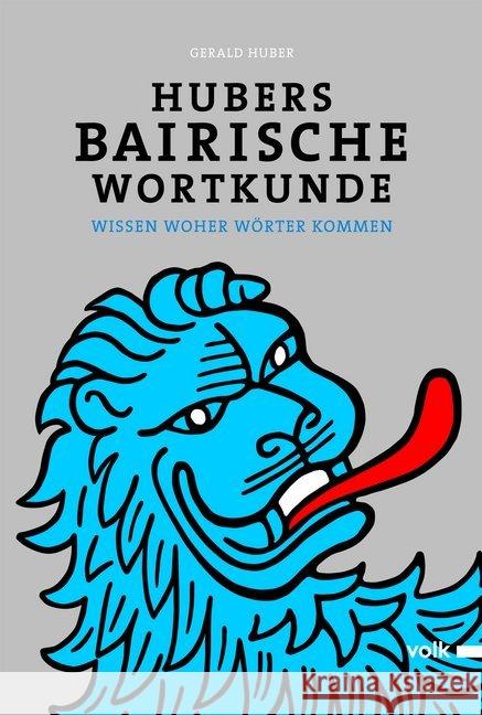 Hubers Bairische Wortkunde : Wissen woher Wörter kommen Huber, Gerald 9783862222414 Volk, München - książka