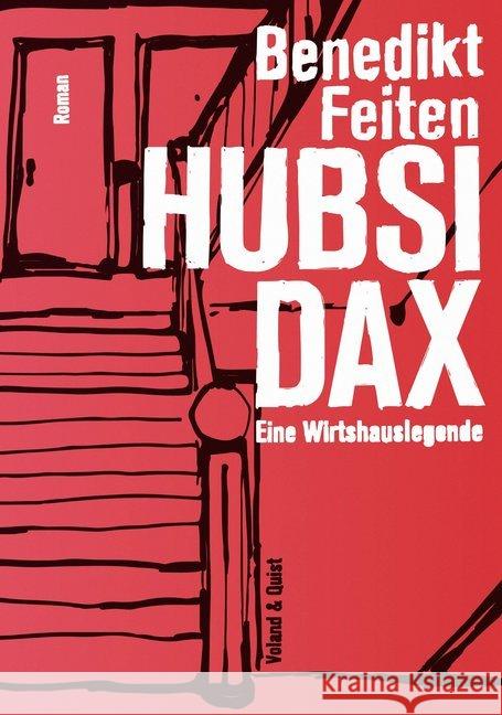 Hubsi Dax : Eine Wirthauslegende. Roman Feiten, Benedikt 9783863911447 Voland & Quist - książka
