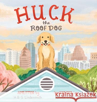 Huck the Roof Dog H & G Lindenmuth   9781662933868 Gatekeeper Press - książka