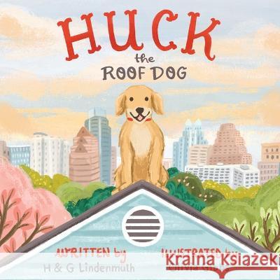 Huck the Roof Dog H&g Lindenmuth   9781662933875 Gatekeeper Press - książka