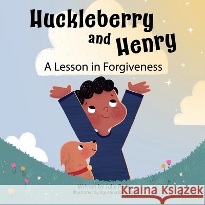 Huckleberry and Henry: A Lesson in Forgiveness Preis, Julie, Barriola, Agustina 9798992040166 Angels Adore You - książka