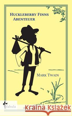 Huckleberry Finns Abenteuer Twain Mark 9783958554672 Fabula Verlag Hamburg - książka