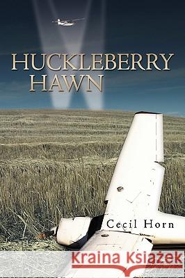 Huckleberry Hawn Cecil Horn 9781434349002 Authorhouse - książka