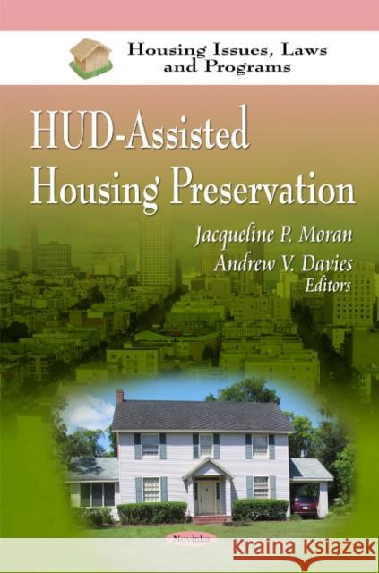 HUD-Assisted Housing Preservation Jacqueline P Moran, Andrew V Davies 9781613248560 Nova Science Publishers Inc - książka