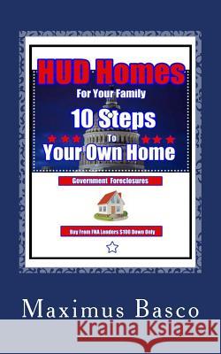 HUD Homes For Your Family: 10 Seps tp Your New Home Basco, Maximus 9781979444859 Createspace Independent Publishing Platform - książka