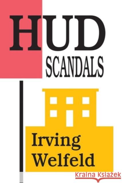 HUD Scandals: Howling Headlines and Silent Fiascoes Welfeld, Irving 9781560000426 Transaction Publishers - książka